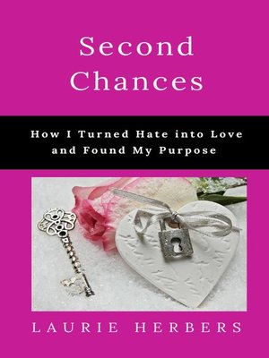 cover image of Second Chances How I Turned Hate into Love and Found My Purpose